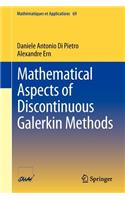 Mathematical Aspects of Discontinuous Galerkin Methods