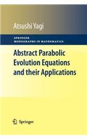 Abstract Parabolic Evolution Equations and their Applications