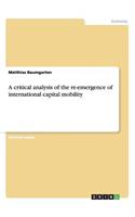 A critical analysis of the re-emergence of international capital mobility