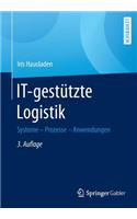 It-Gestützte Logistik: Systeme - Prozesse - Anwendungen