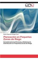 Planeacion En Pequenas Zonas de Riego: (Spanish)