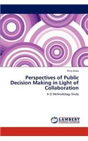 Perspectives of Public Decision Making in Light of Collaboration