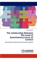 The Relationship Between the Level of Assertiveness, Locus of Control