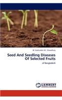 Seed And Seedling Diseases Of Selected Fruits