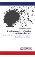 Inspirations in reflection and creativeness