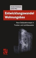 Entwicklungswandel Wohnungsbau: Neue Gebaudekonzepte in Trocken- und Leichtbauweise