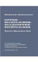 Offensichtliches, Allzuoffensichtliches. Zweier Menschen Zeit, Teil 1