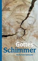 Gottes-Schimmer: Verdichtete Gottsuche