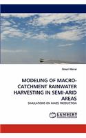 Modeling of Macro-Catchment Rainwater Harvesting in Semi-Arid Areas