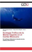 Ecologia Trofica de La Manta Gigante En El Caribe Mexicano