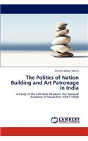 Politics of Nation Building and Art Patronage in India