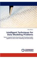 Intelligent Techniques for Data Modeling Problems