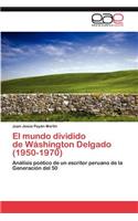 Mundo Dividido de Washington Delgado (1950-1970)