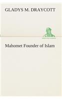 Mahomet Founder of Islam
