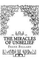 The Miracles of Unbelief: (English)