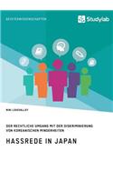 Hassrede in Japan. Der rechtliche Umgang mit der Diskriminierung von koreanischen Minderheiten