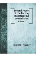 Second Report of the Factory Investigating Commission Volume 1