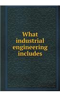 What Industrial Engineering Includes