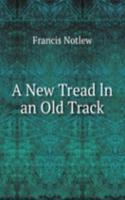 New Tread ln an Old Track