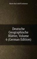 Deutsche Geographische Blatter, Volume 6 (German Edition)