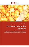 Catalyseurs � Base d''or Support�s