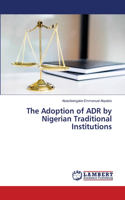 The Adoption of ADR by Nigerian Traditional Institutions