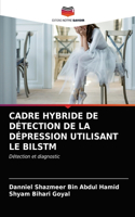 Cadre Hybride de Détection de la Dépression Utilisant Le Bilstm