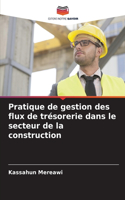 Pratique de gestion des flux de trésorerie dans le secteur de la construction