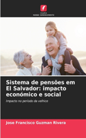 Sistema de pensões em El Salvador: impacto económico e social