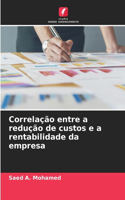 Correlação entre a redução de custos e a rentabilidade da empresa