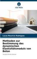 Methoden zur Bestimmung des dynamischen Elastizitätsmoduls von Beton