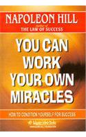 You Can Work Your Own Miracles