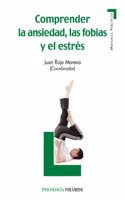 Comprender la ansiedad, las fobias y el estres / Understanding anxiety, phobias and stress