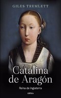 Catalina de Aragon: Reina de Inglaterra (Tiempo de Historia)