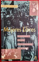 Mujeres Libres: El anarquismo y la lucha por la emancipacion de las mujeres