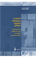 La Scala Di Valutazione Cognitiva Leiter-R: Aspetti Generali, Interpretazione E Modalita Di Somministrazione