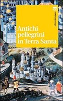 Antichi Pellegrini in Terra Santa