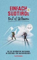 Einfach Sudtirol: Best of Skitouren: Die 50 schonsten Skitouren in Sudtirol fur Naturverliebte