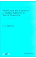 Identification and Suppression of Multiple Reflections in Seismic Prospecting