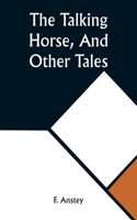 Talking Horse, And Other Tales