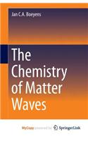 The Chemistry of Matter Waves