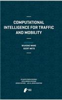 Computational Intelligence for Traffic and Mobility