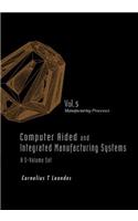 Computer Aided and Integrated Manufacturing Systems - Volume 5: Manufacturing Processes
