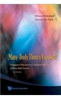 Many-body Theory Exposed!: Propagator Description Of Quantum Mechanics In Many-body Systems (2nd Edition)