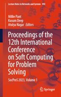 Proceedings of the 12th International Conference on Soft Computing for Problem Solving: Socpros 2023 (1)
