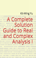 Complete Solution Guide to Real and Complex Analysis I