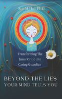 Beyond the Lies Your Mind Tells You