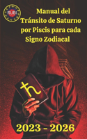 Manual del Tránsito de Saturno por Piscis para cada Signo Zodiacal 2023-2026