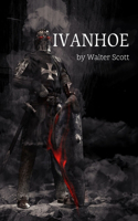 Ivanhoe by Walter Scott