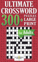 Ultimate Crossword for Adults: 300+ Puzzles Large Print